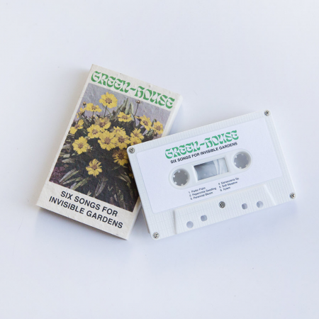 Green-House | Six Songs For Invisible Gardens | Leaving Records | Cassette