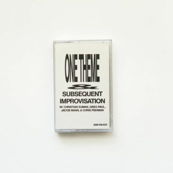 Sam Wilkes | One Theme & Subsequent Improvisation | Leaving Records | Cassette